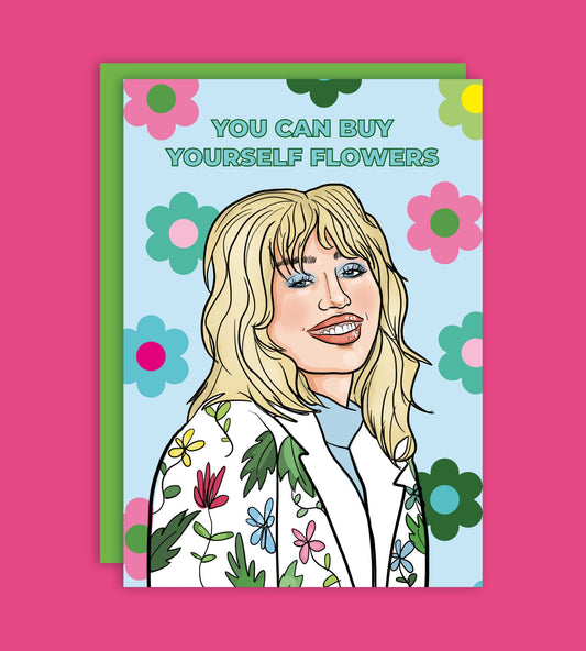 You Can Buy Yourself Flowers Miley Greeting Card